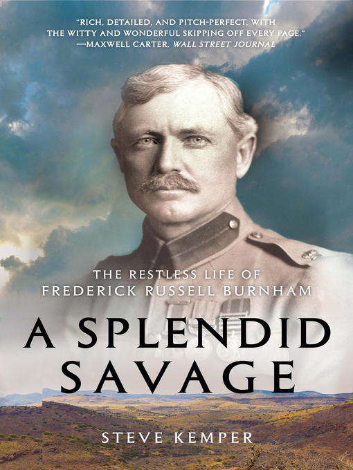 Title details for A Splendid Savage by Steve Kemper - Available